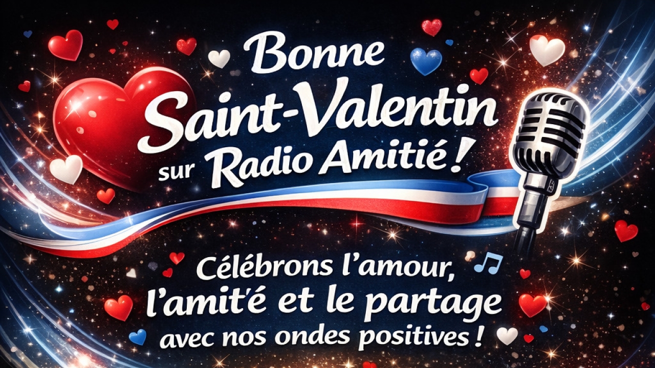 💙❤️ Bonne Saint-Valentin sur Radio Amitié 99.2 FM ❤️💙